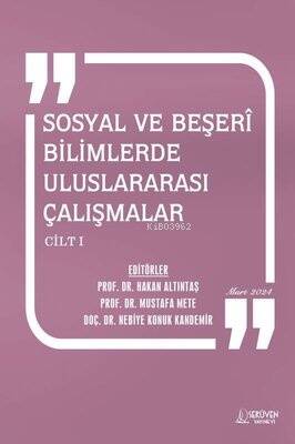 Sosyal ve Beşeri Bilimlerde Uluslararası Çalışmalar Cilt 1 - Mart 2024 - 1