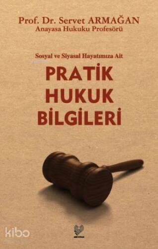 Sosyal ve Siyasal Hayatımıza Ait Pratik Hukuk Bilgileri - 1