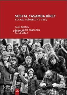 Sosyal Yaşamda Birey; Sosyal Psikolojiye Giriş - 1