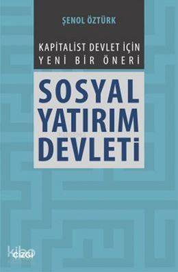 Sosyal Yatırım Devleti; Kapitalist Devlet İçin Yeni Bir Öneri - 1