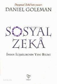 Sosyal Zekâ; İnsan İlişkilerinin Yeni Bilimi - 1