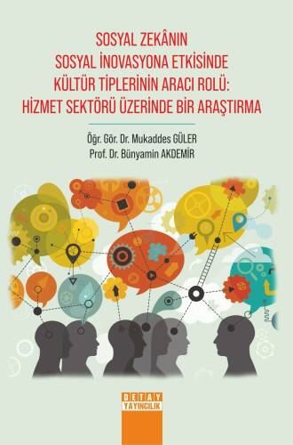 Sosyal Zekânın Sosyal İnovasyona Etkisinde Kültür Tiplerinin Aracı Rolü;Hizmet Sektörü Üzerinde Bir Araştırma - 1