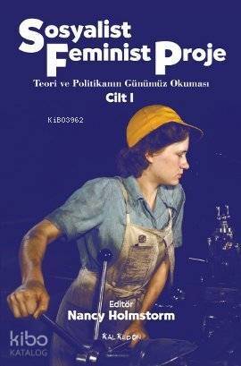 Sosyalist Feminist Proje Cilt: 1; Teori ve Politikanın Günümüz Okuması - 1