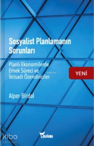 Sosyalist Planlamanın Sorunları;Planlı Ekonomilerde Emek Süreci ve İktisadi Özendiriciler - 1