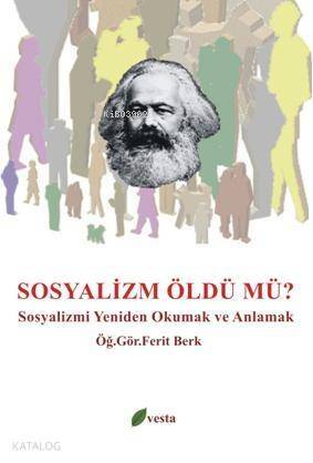 Sosyalizm Öldü mü?; Sosyalizmi Yeniden Okumak ve Anlamak - 1