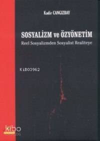 Sosyalizm ve Özyönetim; Reel Sosyalizmden Sosyalist Realiteye - 1