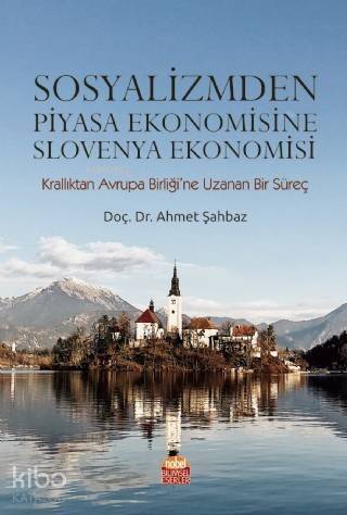 Sosyalizmden Piyasa Ekonomisine Slovenya Ekonomisi; Krallıktan Avrupa Birliği'ne Uzanan Bir Süreç - 1