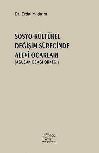 Sosyo - Kültürel Değişim Sürecinde Alevi Ocakları;(Ağuçan Ocağı Örneği) - 1