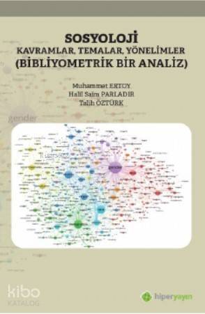 Sosyoloji Kavramlar, Temalar, Yönelimler; Bibliyometrik Bir Analiz - 1