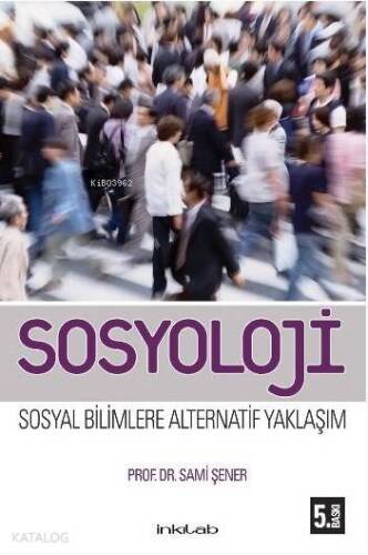 Sosyoloji; Sosyal Bilimlere Alternatif Yaklaşım - 1