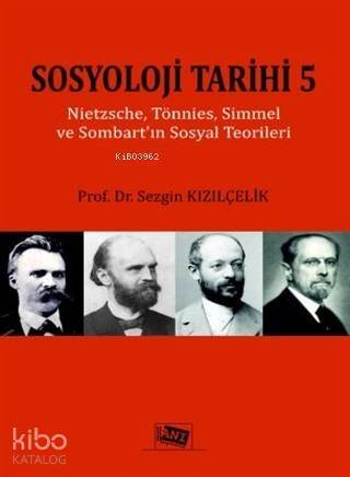 Sosyoloji Tarihi 5; Nietzsche, Tönnies, Simmel ve Sommart'ın Sosyal Teorileri - 1