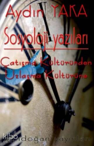 Sosyoloji Yazıları; Çatışma Kültüründen Uzlaşma Kültürüne - 1