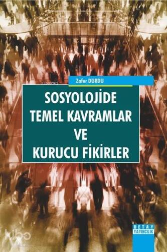 Sosyolojide Temel Kavramlar ve Kurucu Fikirler - 1