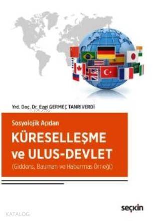 Sosyolojik Açıdan Küreselleşme ve Ulus–Devlet - 1