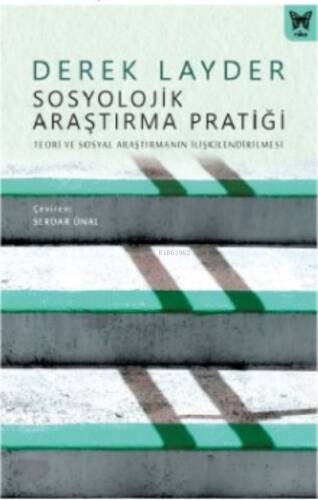 Sosyolojik Araştırma Pratiği: Teori ve Sosyal Araştırmanın İlişkilendirilmesi - 1