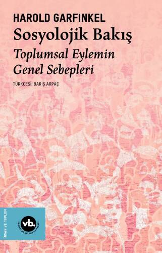 Sosyolojik Bakış ;Toplumsal Eylemin Genel Sebepleri - 1