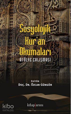 Sosyolojik Kur-an Okumaları; Atölye Çalışması - 1