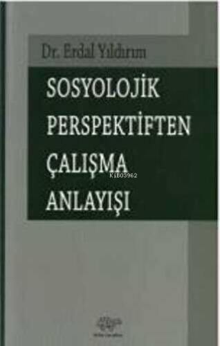 Sosyolojik Perspektiften Çalışma Anlayışı - 1