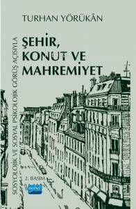 Sosyolojik ve Sosyal Psikolojik Görüş Açısıyla ;Şehir, Konut ve Mahremiyet - 1