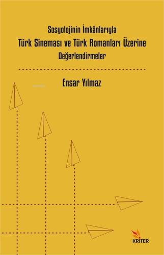 Sosyolojinin İmkânlarıyla Türk Sineması ve Türk Romanları Üzerine Değerlendirmeler - 1