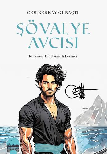 Şövalye Avcısı - Korkusuz Bir Osmanlı Levendi - 1