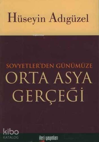 Sovyetlerden Günümüze Orta Asya Gerçeği - 1