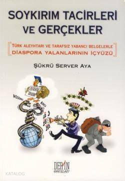 Soykırım Tacirleri ve Gerçekler; Diaspora Yalanlarının İçyüzü - 1