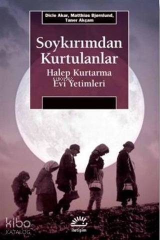 Soykırımdan Kurtulanlar; Halep Kurtarma Evi Yetimleri - 1