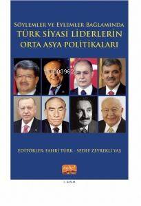 Söylemler ve Eylemler Bağlamında Türk Siyasi Liderlerin Orta Asya Politikaları - 1