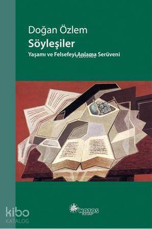 Söyleşiler; Yaşamı ve Felsefeyi Anlama Serüveni - 1