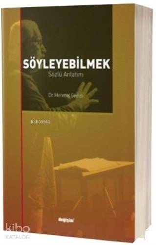 Söyleyebilmek; Sözlü Anlatım - 1