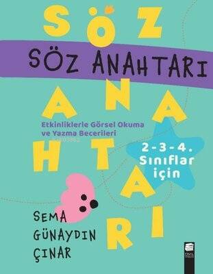 Söz Anahtarı - Etkinliklerle Görsel Okuma ve Yazma Becerileri - 2 - 3 - 4. Sınıflar İçin - 1