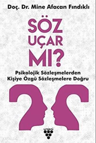 Söz Uçar mı? ;Psikolojik Sözleşmelerden Kişiye Özgü Sözleşmelere - 1