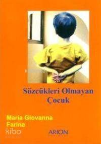 Sözcükleri Olmayan Çocuk - 1