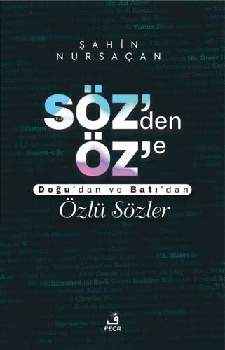 Söz’den Öz’e;Doğu'dan ve Batı'dan Özlü Sözler - 1