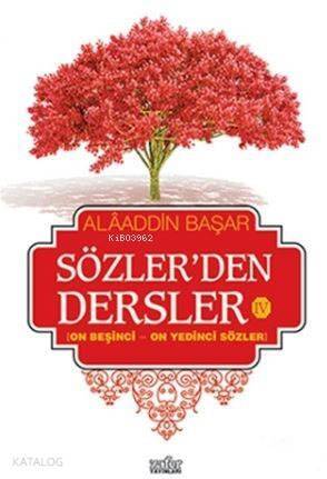 Sözler'den Dersler - 4; On Beşinci - On Yedinci Sözler - 1