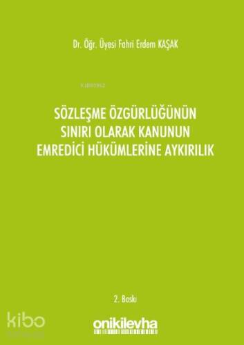 Sözleşme Özgürlüğünün Sınırı Olarak Kanunun Emredici Hükümlerine Aykırılık - 1