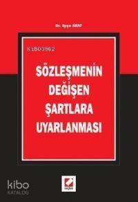 Sözleşmenin Değişen Şartlara Uyarlanması - 1