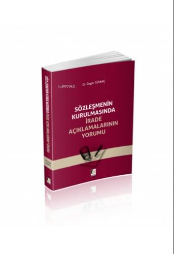 Sözleşmenin Kurulmasında İrade Açıklamalarının Yorumu - 1