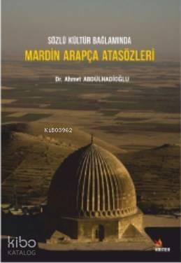 Sözlü Kültür Bağlamında Mardin Arapça Ata Sözleri - 1