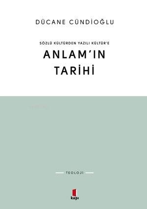 Sözlü Kültürden Yazılı Kültüre Anlam'ın Tarihi - 1