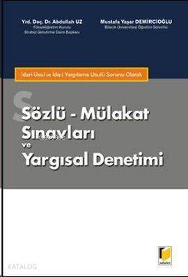 Sözlü Mülakat Sınavları ve Yargısal Denetimi; (İdari Usul ve İdari Yargılama Usulü Sorunu Olarak) - 1