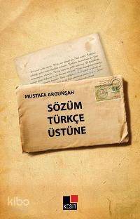 Sözüm Türkçe Üstüne - 1