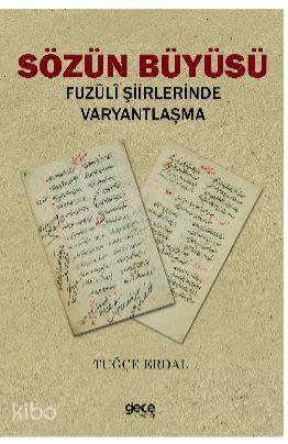 Sözün Büyüsü; Fuzuli Şiirlerinde Varyantlaşma - 1