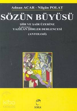 Sözün Büyüsü; Şiir ve Şair Üzerine Yazılan Şiirler Derlencesi (Antoloji) - 1