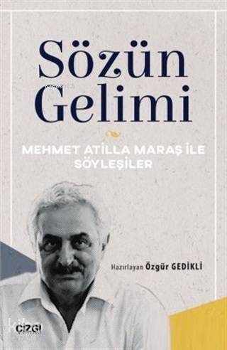 Sözün Gelimi Mehmet Atilla Maraş ile Söyleşiler - 1