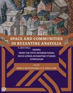 Space and Communities in Byzantine Anatolia - 1