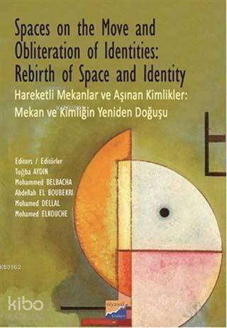 Spaces on the Move And Obliteration of Identites: Rebirth of Space and Identity - Hareketli Mekanlar - 1