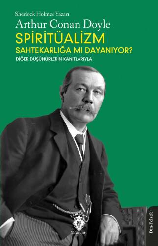 Spiritüalizm Sahtekarlığa mı Dayanıyor?;(Diğer Düşünürlerin Kanıtlarıyla) - 1