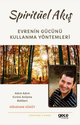 Spiritüel Akış ;Evrenin Gücünü Kullanma Yöntemleri - 1